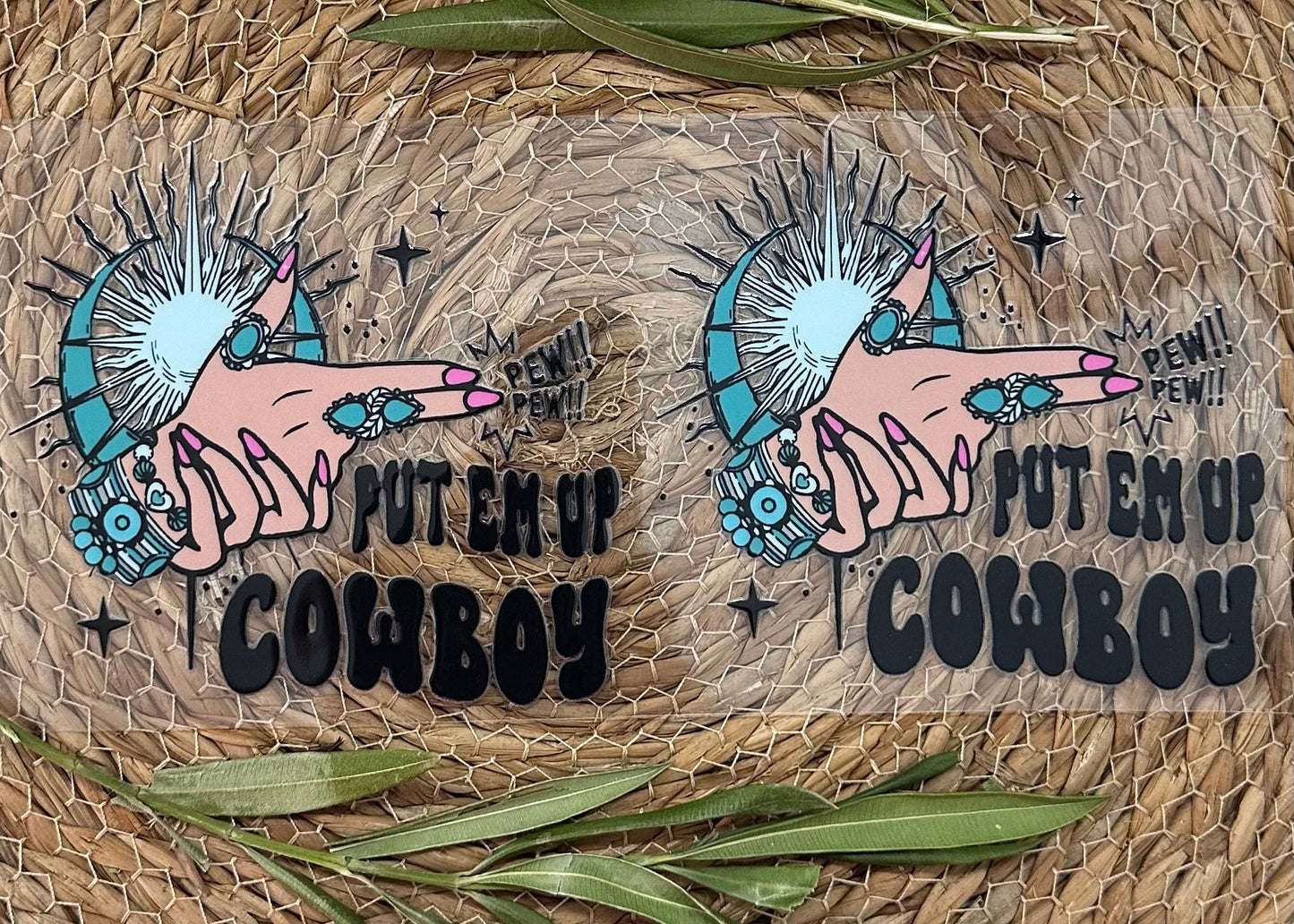 RTS-16oz UV DTF| Put Em Up Cowboy | Double Sided