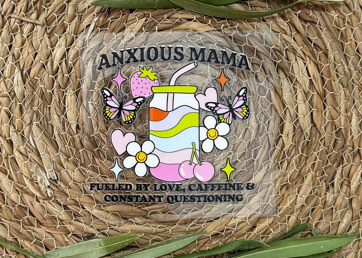 RTS-UV DTF| Anxious Mama | Decal Size