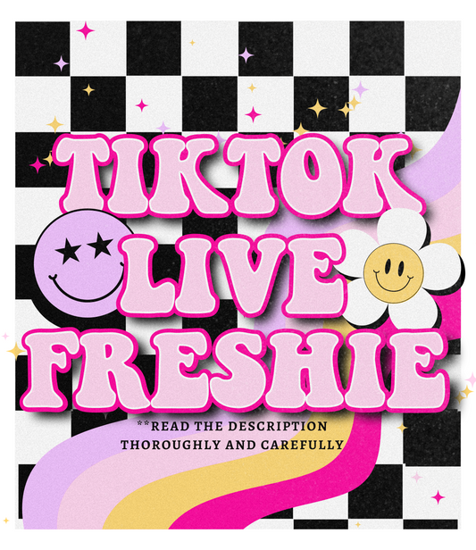 TikTok Live Freshie